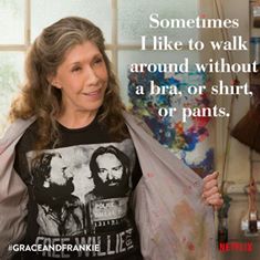 Grace and Frankie no bra